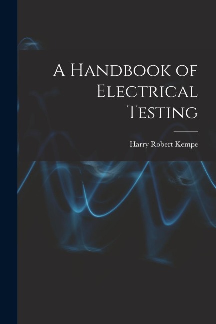 A Handbook of Electrical Testing