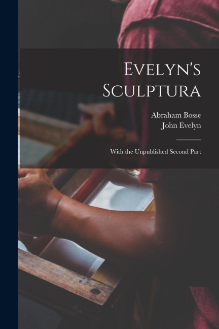 Evelyns Sculptura: With the Unpublished Second Part