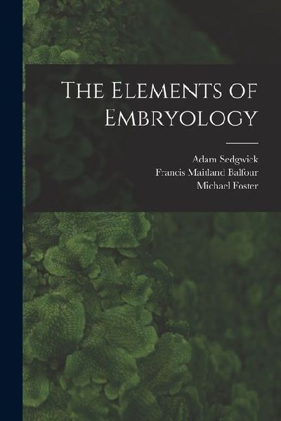 The Elements of Embryology