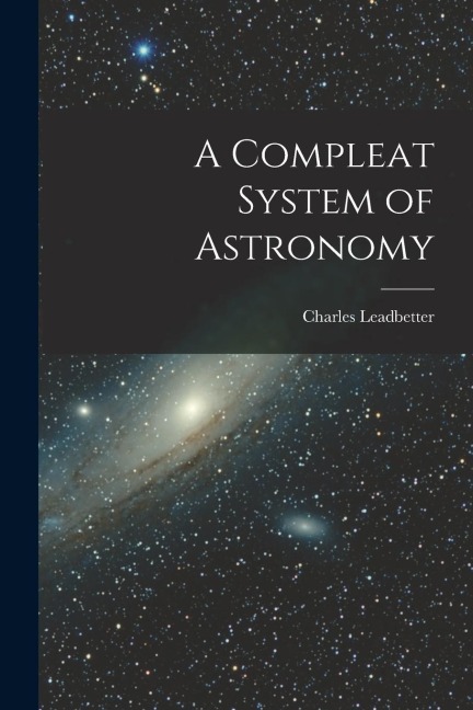 A Compleat System of Astronomy