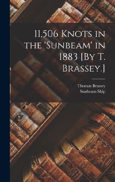 11,506 Knots in the sunbeam in 1883 [By T. Brassey.]
