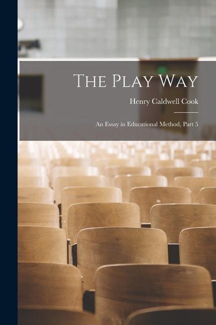 The Play Way: An Essay in Educational Method, Part 5