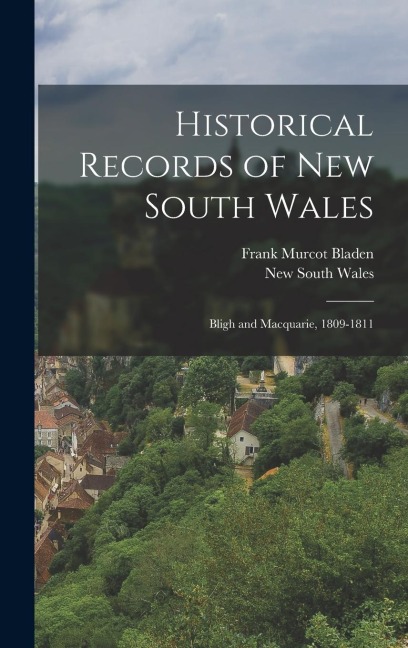 Historical Records of New South Wales: Bligh and Macquarie, 1809-1811