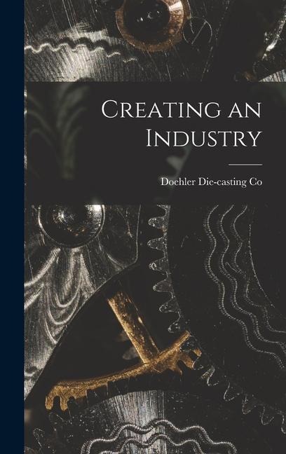 Creating an Industry