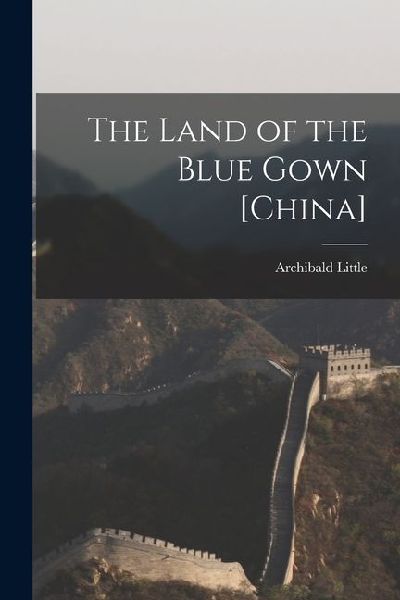 The Land of the Blue Gown [China]
