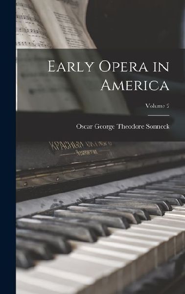 Early Opera in America; Volume 2