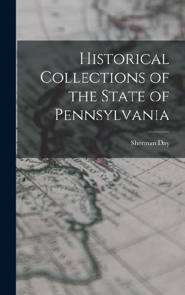 Historical Collections of the State of Pennsylvania