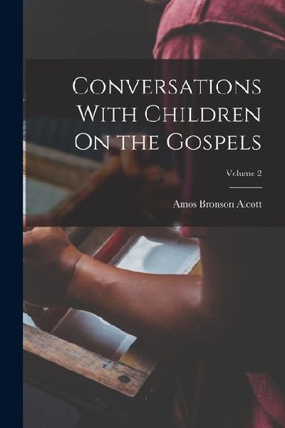 Conversations With Children On the Gospels; Volume 2
