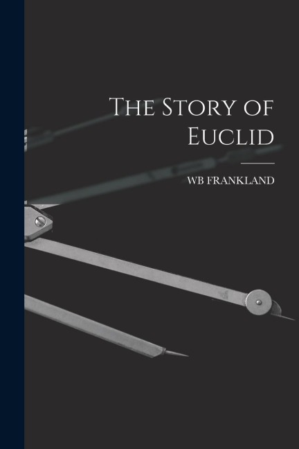 The Story of Euclid