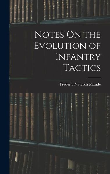 Notes On the Evolution of Infantry Tactics