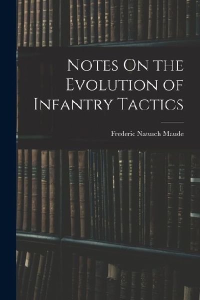 Notes On the Evolution of Infantry Tactics
