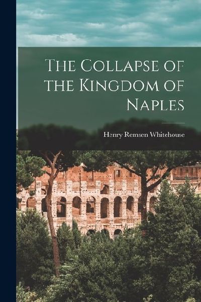 The Collapse of the Kingdom of Naples