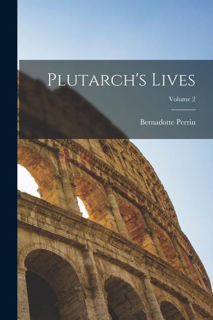 Plutarchs Lives; Volume 2