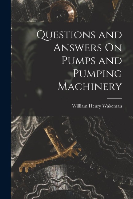 Questions and Answers On Pumps and Pumping Machinery