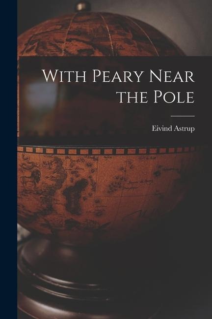 With Peary Near the Pole
