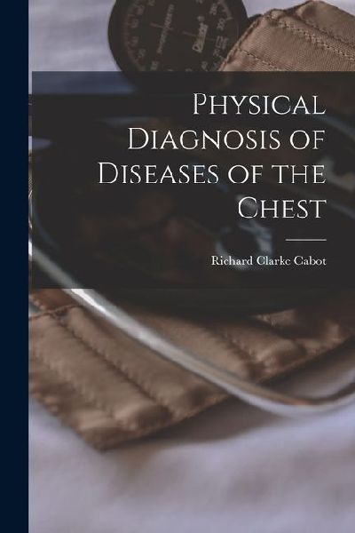 Physical Diagnosis of Diseases of the Chest