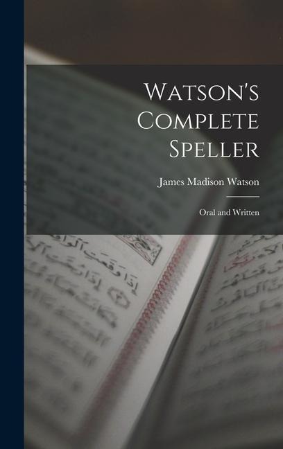 Watsons Complete Speller: Oral and Written