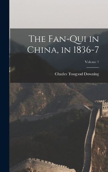 The Fan-Qui in China, in 1836-7; Volume 3
