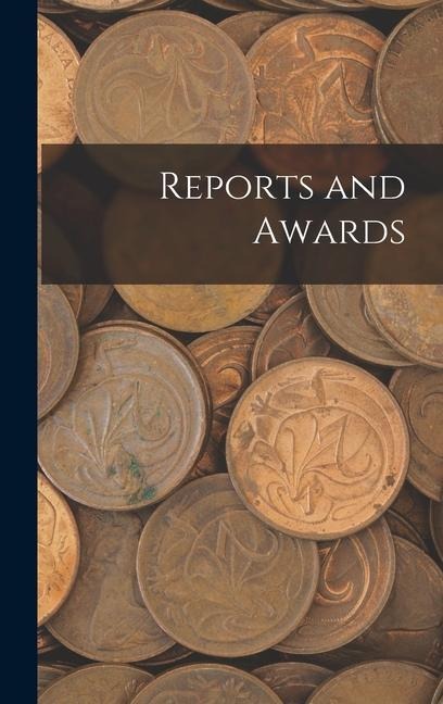 Reports and Awards