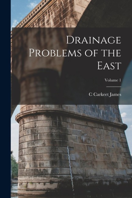Drainage Problems of the East; Volume 1