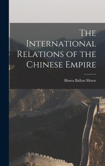 The International Relations of the Chinese Empire