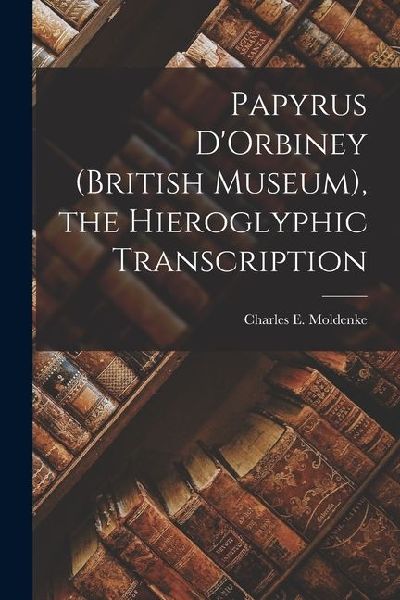 Papyrus DOrbiney (British Museum), the Hieroglyphic Transcription