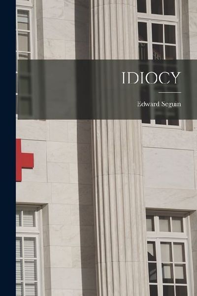 Idiocy