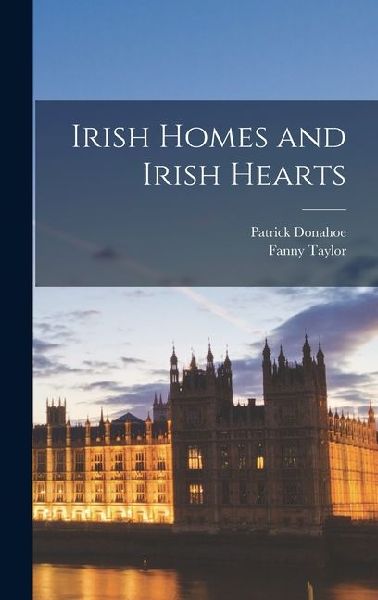 Irish Homes and Irish Hearts
