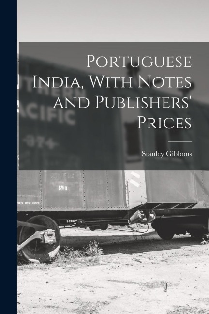 Portuguese India, With Notes and Publishers Prices
