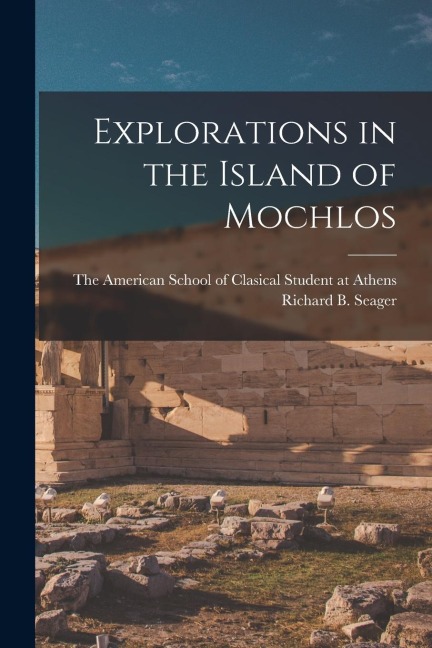 Explorations in the Island of Mochlos