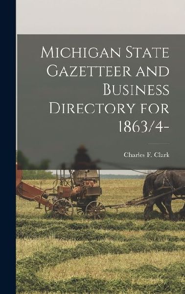 Michigan State Gazetteer and Business Directory for 1863/4-