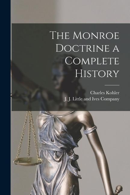 The Monroe Doctrine a Complete History