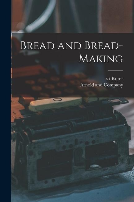 Bread and Bread-Making