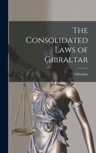 The Consolidated Laws of Gibraltar