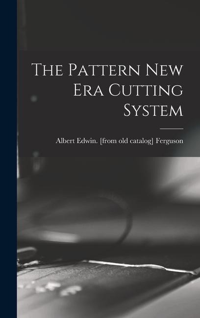 The Pattern New era Cutting System
