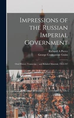 Impressions of the Russian Imperial Government: Oral History Transcript / and Related Material, 1964-197