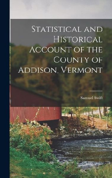 Statistical and Historical Account of the County of Addison, Vermont
