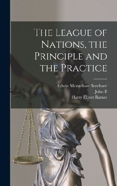 The League of Nations, the Principle and the Practice