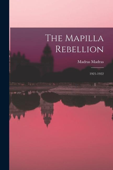 The Mapilla Rebellion: 1921-1922