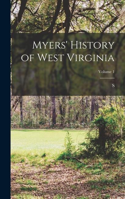 Myers' History of West Virginia; Volume 1