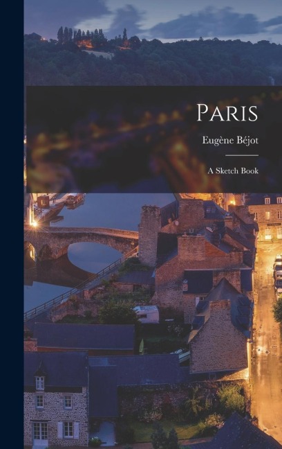Paris: A Sketch Book