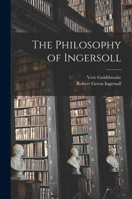 The Philosophy of Ingersoll
