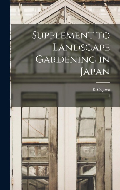 Supplement to Landscape Gardening in Japan