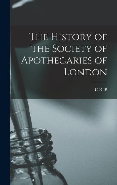 The History of the Society of Apothecaries of London