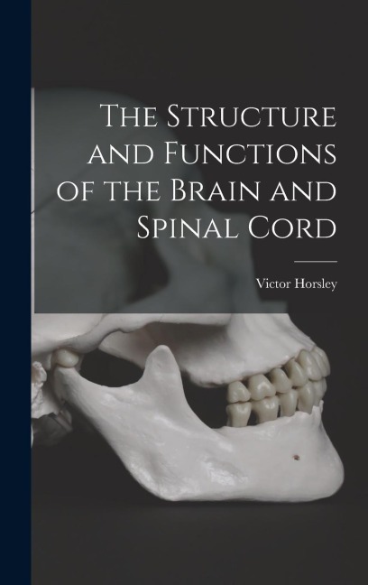 The Structure and Functions of the Brain and Spinal Cord