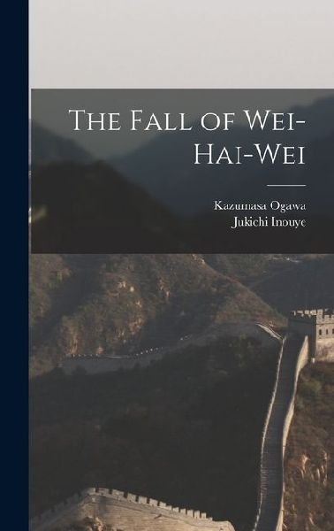 The Fall of Wei-hai-wei