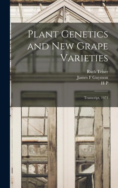 Plant Genetics and new Grape Varieties: Transcript, 1973