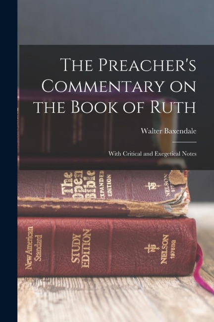 The Preachers Commentary on the Book of Ruth: With Critical and Exegetical Notes