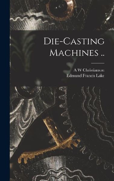 Die-casting Machines ..