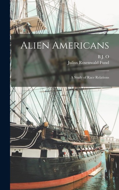 Alien Americans; a Study of Race Relations